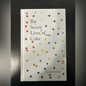 The Secret Lives of Colors by Kassia St. Clair